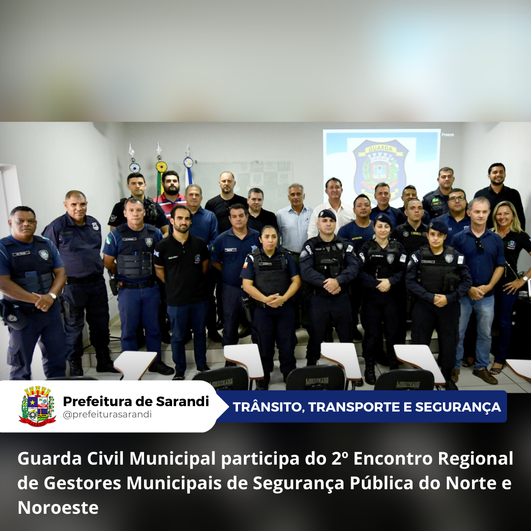 Guarda Civil Municipal participa do 2º Encontro Regional de Gestores Municipais de Segurança Pública do Norte e Noroeste